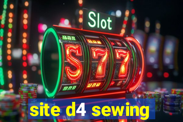 site d4 sewing